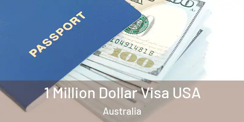  1 Million Dollar Visa USA Australia