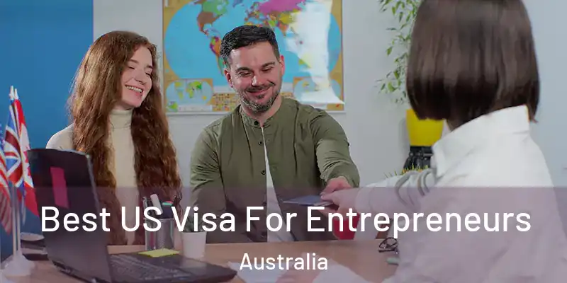  Best US Visa For Entrepreneurs Australia
