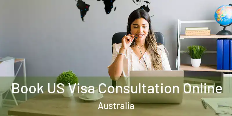  Book US Visa Consultation Online Australia