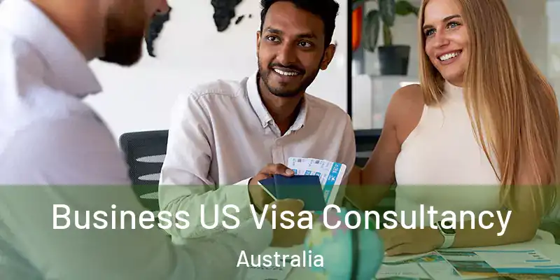  Business US Visa Consultancy Australia