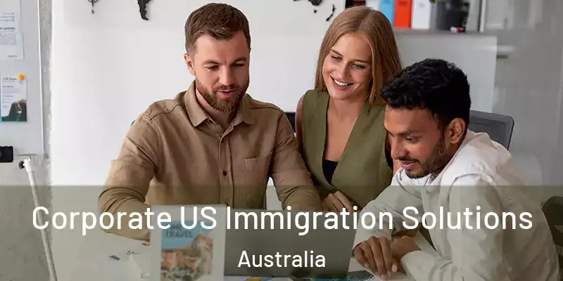  Corporate US Immigration Solutions Australia