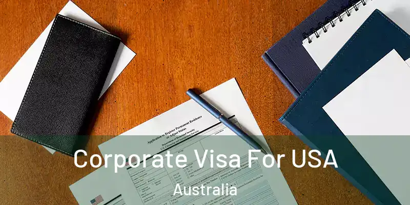  Corporate Visa For USA Australia