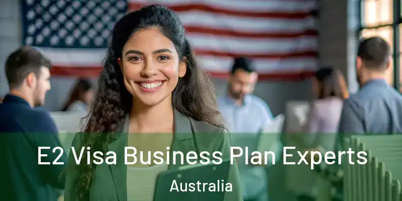  E2 Visa Business Plan Experts Australia