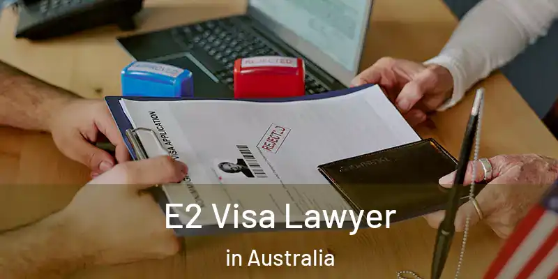  E2 Visa Lawyer in Australia