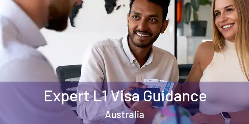  Expert L1 Visa Guidance Australia