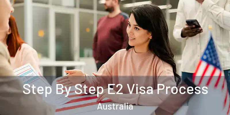  Step By Step E2 Visa Process Australia