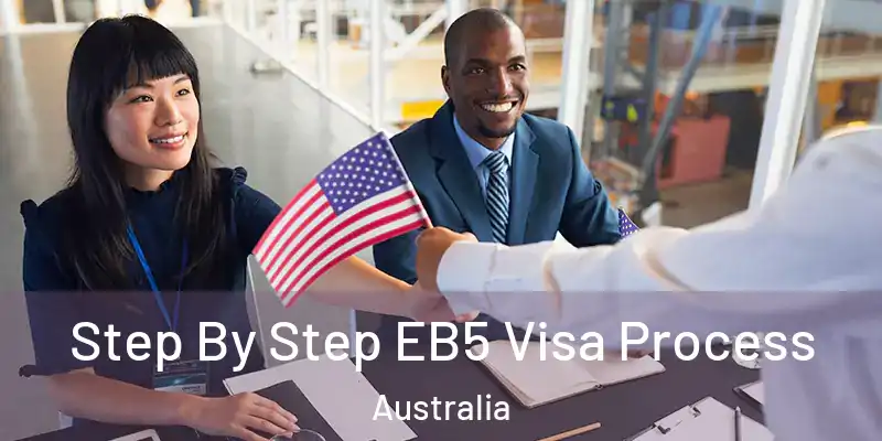  Step By Step EB5 Visa Process Australia