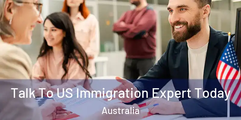  Talk To US Immigration Expert Today Australia