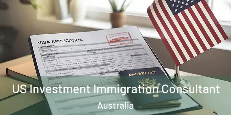  US Investment Immigration Consultant Australia
