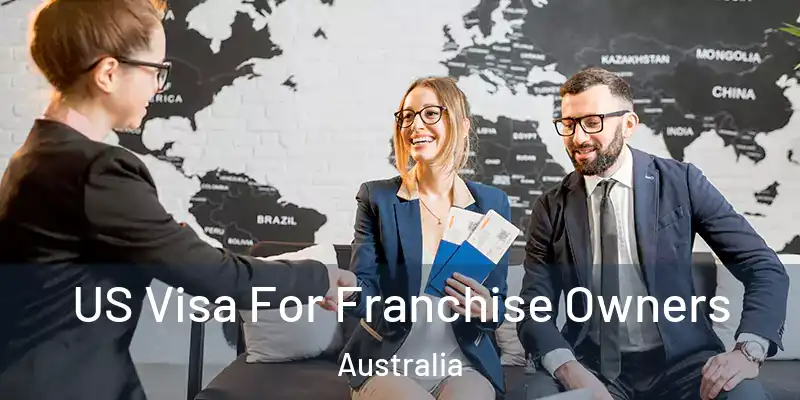  US Visa For Franchise Owners Australia