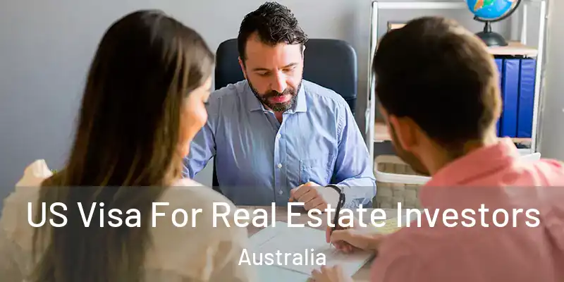  US Visa For Real Estate Investors Australia