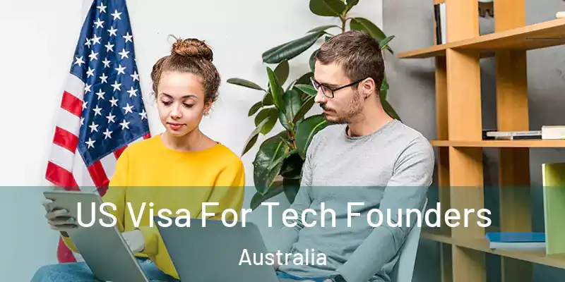  US Visa For Tech Founders Australia