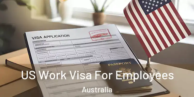  US Work Visa For Employees Australia